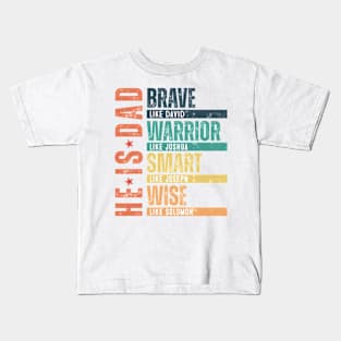 He Is Dad, Brave Like David, Warrior Like Joshua, Smart Like Joseph, Wise Like Solomon, Bible Verses, HappyHe Is Dad, Brave Like David, Warrior Like Joshua, Smart Like Joseph, Wise Like Solomon, Bible Verses, Happy Fathers Day Kids T-Shirt